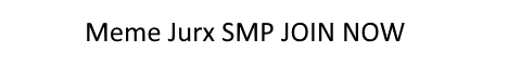 Meme Jurx SMP - Minecraft Server